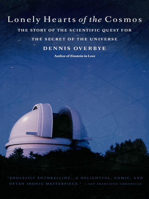 Title details for Lonely Hearts of the Cosmos by Dennis Overbye - Available